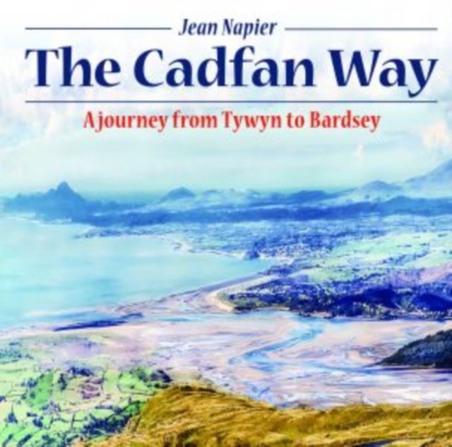 Compact Wales: Cadfan Way, The - A Journey from Tywyn to Bardsey - A Journey from Tywyn to Bardsey