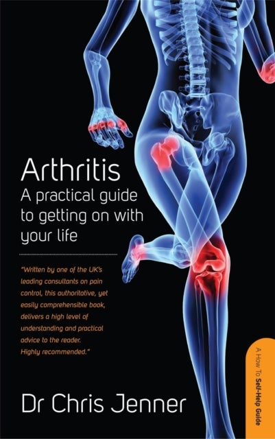 Arthritis - A Practical Guide to Getting on With Your Life