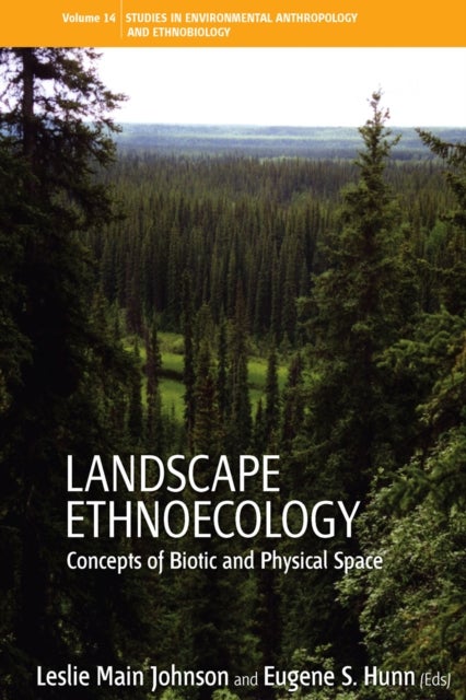 Landscape Ethnoecology - Concepts of Biotic and Physical Space