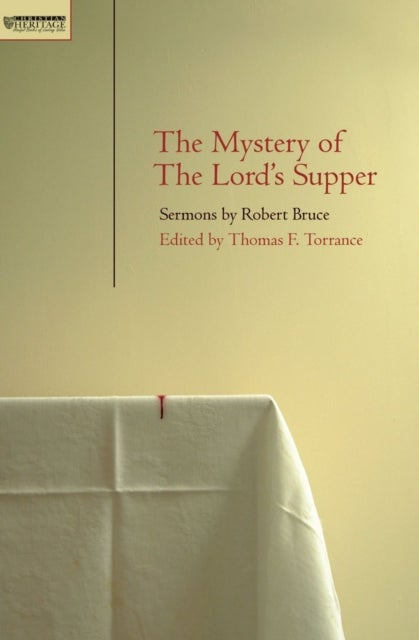 Mystery of the Lord's Supper - Sermons by Robert Bruce