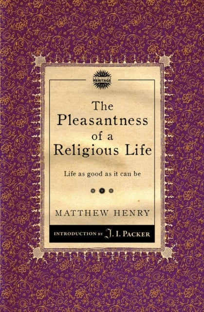 The Pleasantness of a Religious Life - Life as good as it can be