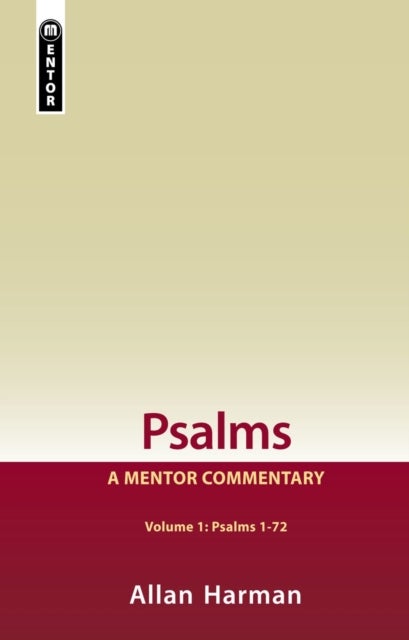 Psalms Volume 1 (Psalms 1-72): A Mentor Commentary - A Mentor Commentary