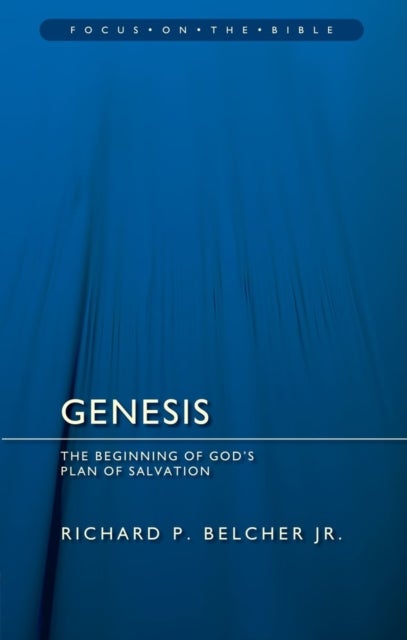 Genesis: The Beginning of God's Plan of Salvation - The Beginning of God's Plan of Salvation
