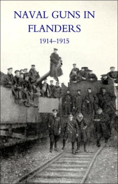 Naval Guns in Flanders 1914-1915