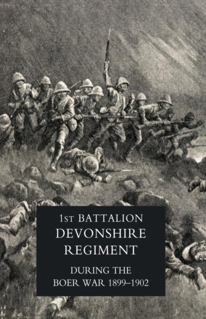Record of a Regiment of the Line (the 1st Battalion,Devonshire Regiment During the Boer War,1899-190