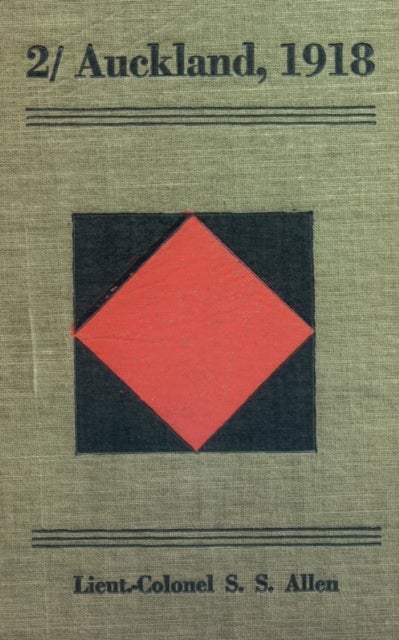 2/ AUCKLAND, 1918Being a Partial Record of the War Service in France of the 2/ Auckland Regiment Dur