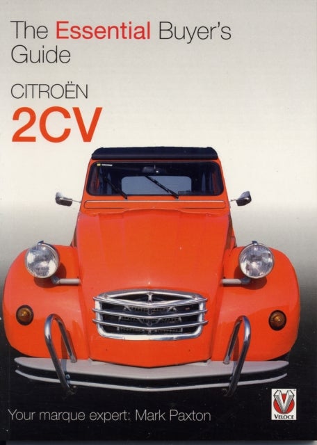 The Essential Buyers Guide Citroen 2cv - The Essential Buyer’s Guide