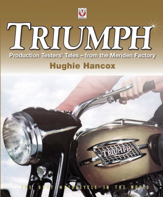 Triumph Production Testers' Tales - - from the Meriden Factory
