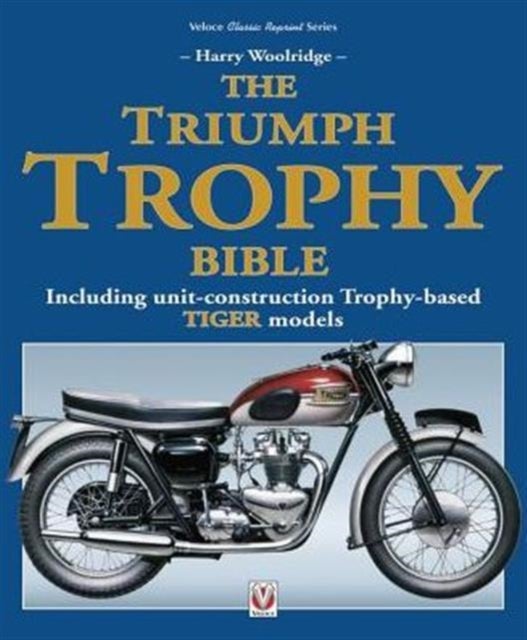 The Triumph Trophy Bible - Including Unit-Construction Trophy-Based Tiger Models