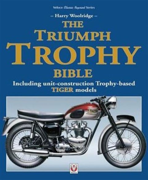 The Triumph Trophy Bible - Including Unit-Construction Trophy-Based Tiger Models