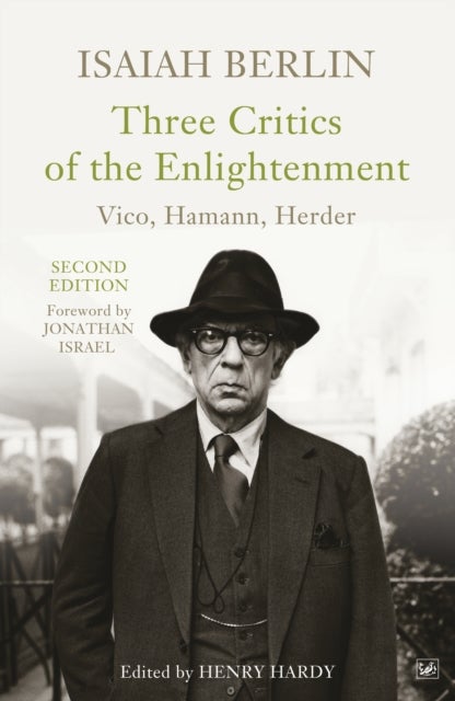 Three Critics of the Enlightenment - Vico, Hamann, Herder