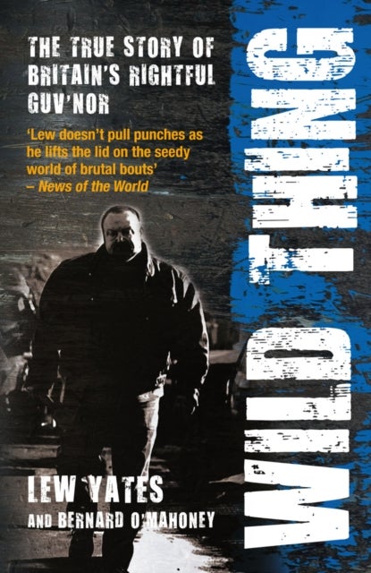 Wild Thing - The True Story of Britain's Rightful Guv'nor