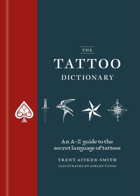 The Tattoo Dictionary - An A-Z guide to the secret language of tattoos
