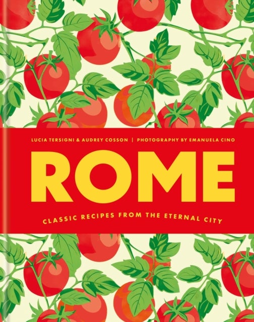 Rome - Classic recipes from the eternal city