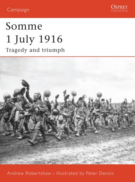 Somme 1 July 1916 - Tragedy and triumph