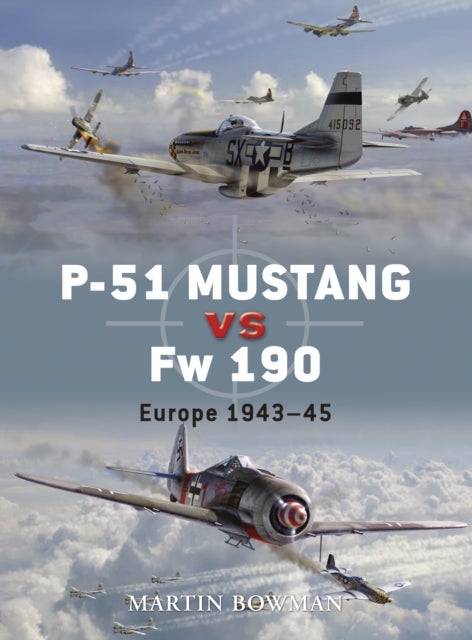 P-51 Mustang vs Fw 190 - Europe 1943–45