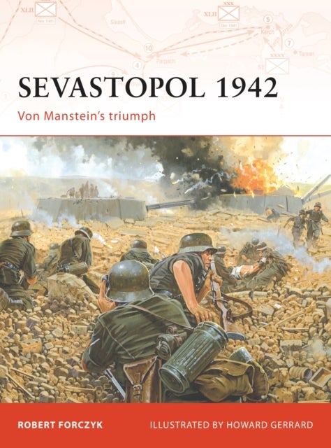 Sevastopol 1942 - Von Manstein’s triumph