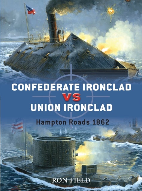 Confederate Ironclad vs Union Ironclad - Hampton Roads 1862