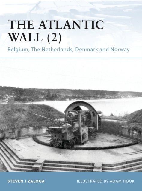 The Atlantic Wall (2) - Belgium, The Netherlands, Denmark and Norway