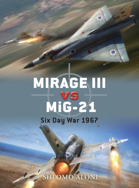 Mirage III vs MiG-21 - Six Day War 1967