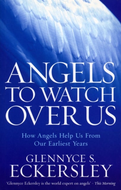 Angels to Watch Over Us - How Angels Help Us From Our Earliest Years