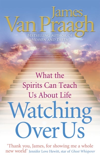 Watching Over Us - What the Spirits Can Teach Us About Life