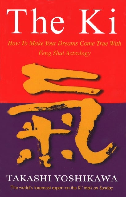 The Ki - Feng Shui Astrology for Today