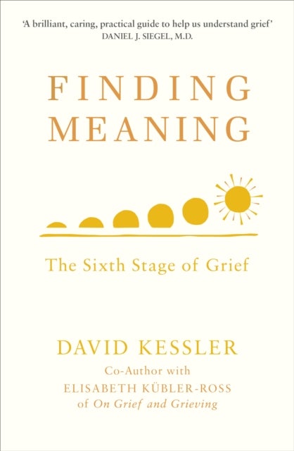 Finding Meaning - The Sixth Stage of Grief
