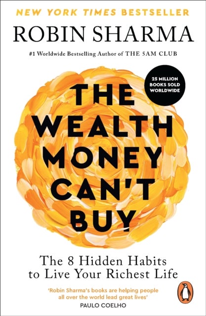 The Wealth Money Can't Buy - The 8 Hidden Habits to Live Your Richest Life