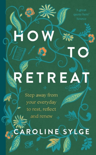 How to Retreat - Step away from your everyday to rest, reset and renew