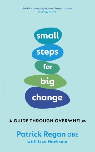 Small Steps for Big Change - A Guide Through Overwhelm