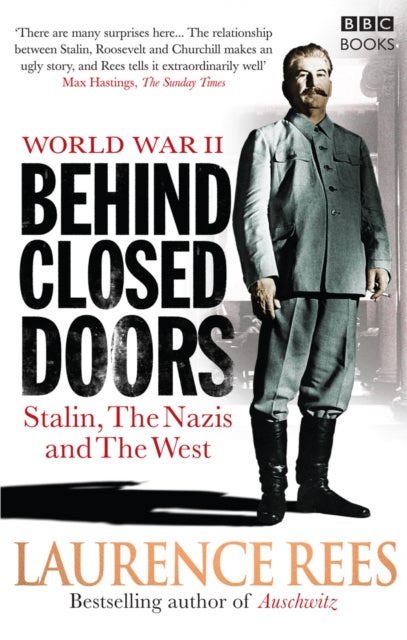 World War Two: Behind Closed Doors - Stalin, the Nazis and the West