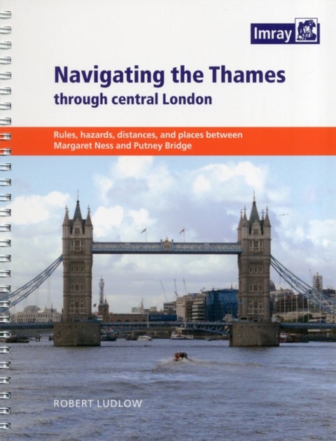 Navigating the Thames through Central London - Rules, hazards, distances, and places between Margaret