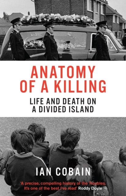 Anatomy of a Killing - Life and Death on a Divided Island