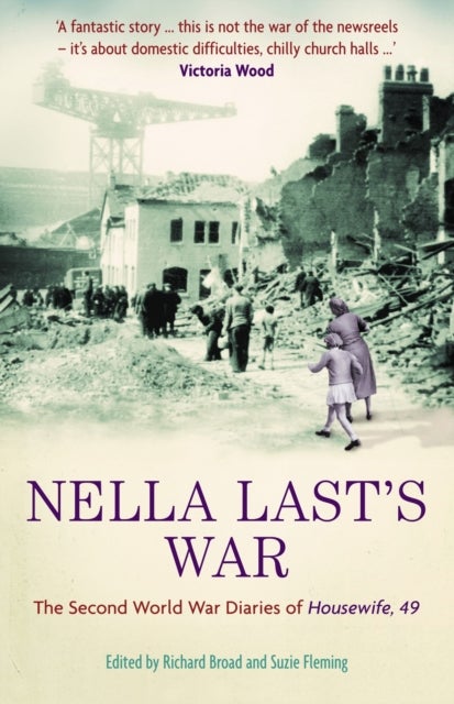 Nella Last's War - The Second World War Diaries of 'Housewife, 49'