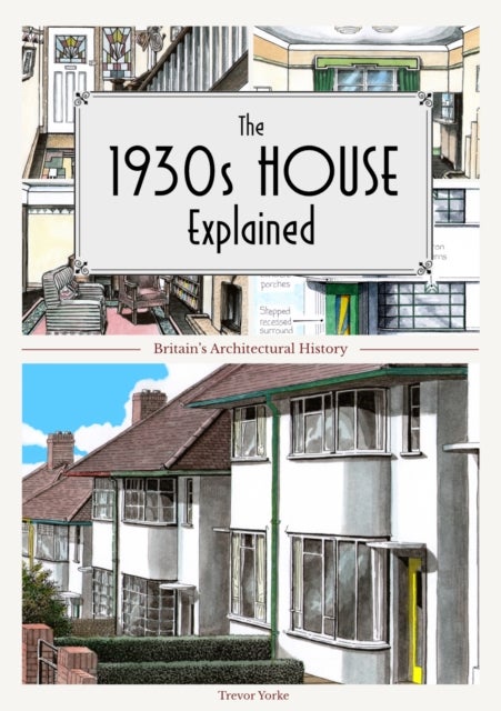 The 1930s House Explained - Britain's Architectural History