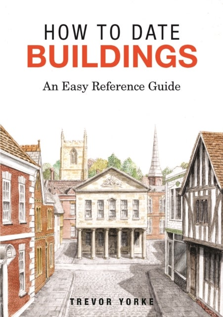 How to Date Buildings - An Easy Reference Guide