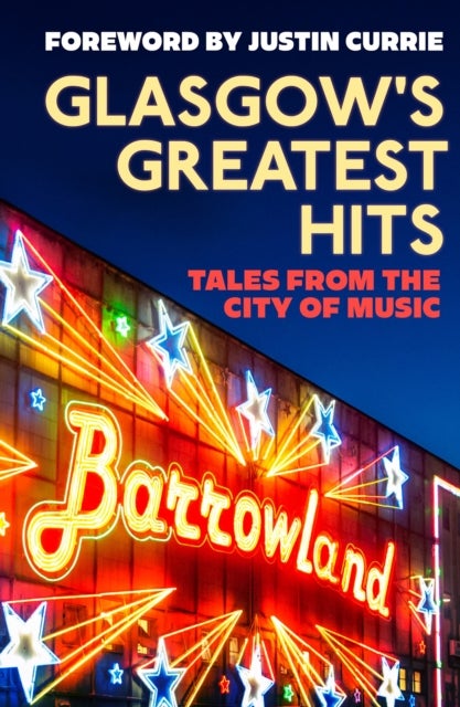 Glasgow's Greatest Hits - Tales from the City of Music
