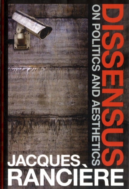 Dissensus - On Politics and Aesthetics
