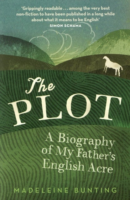The Plot - A Biography of My Father's English Acre