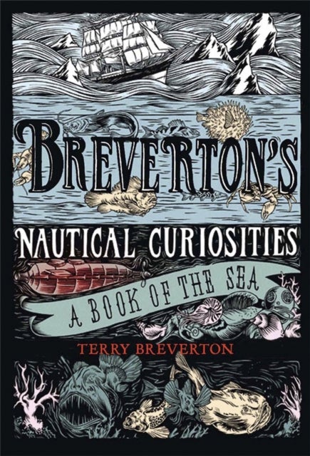 Breverton's Nautical Curiosities - A Book of the Sea