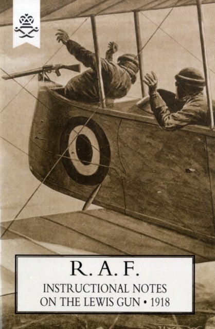R.A.F. Instructional Notes on the Lewis Gun, 1918