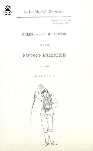 Rules and Regulations For The Sword Exercise Of The Cavalry 1796