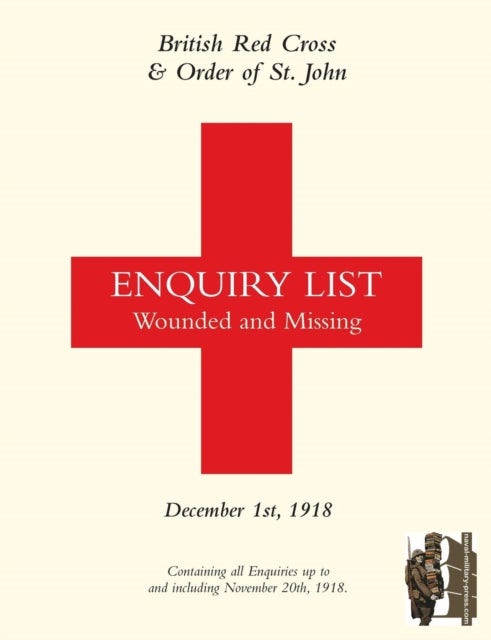 British Red Cross and Order of St John Enquiry List for Wounded and Missing - DECEMBER 1ST 1918 Part One