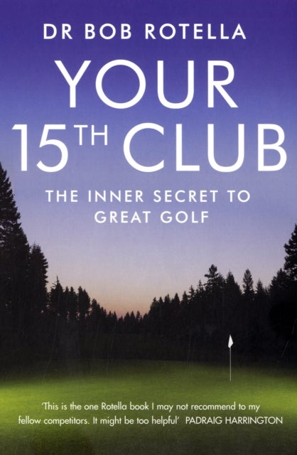 Your 15th Club - The Inner Secret to Great Golf