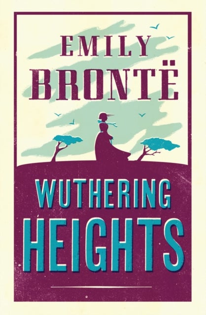 Wuthering Heights - Annotated Edition (Alma Classics Evergreens)
