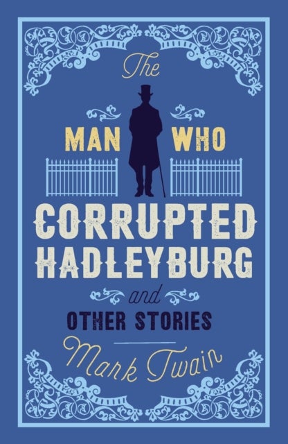 The Man That Corrupted Hadleyburg and Other Stories