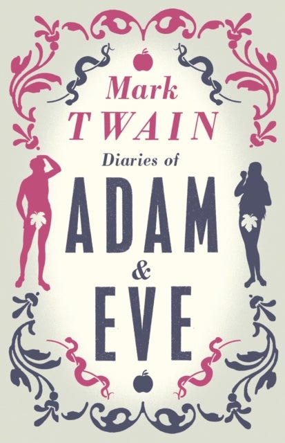 Diaries of Adam and Eve - Annotated Edition