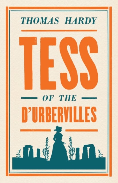 Tess of the d'Urbervilles - Annotated Edition