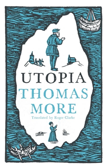 Utopia: New Translation and Annotated Edition - Newly Translated and Fully Annotated  (Alma Classics Evergreens)